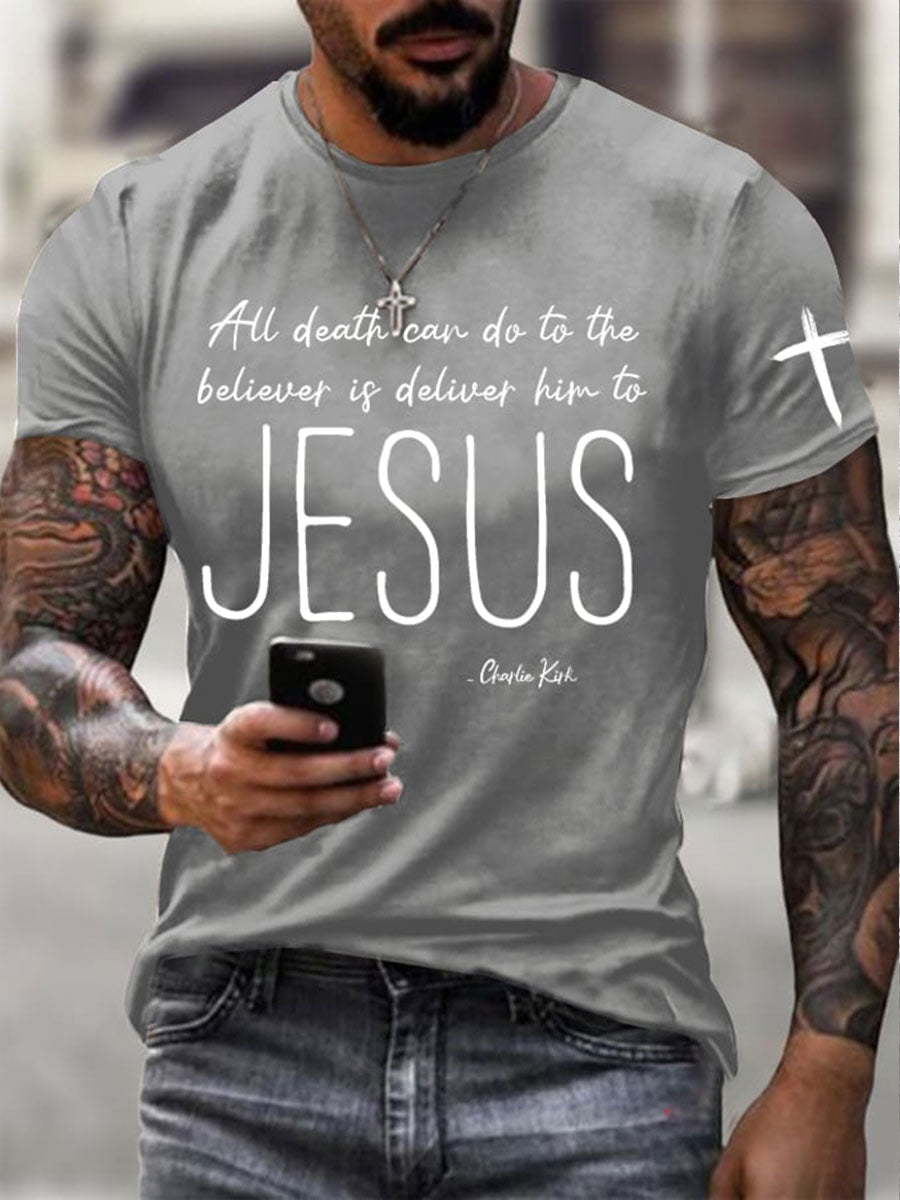 Men's All Death Can Do To The Believer Is Deliver Him To Jesus Printed Casual T-shirt