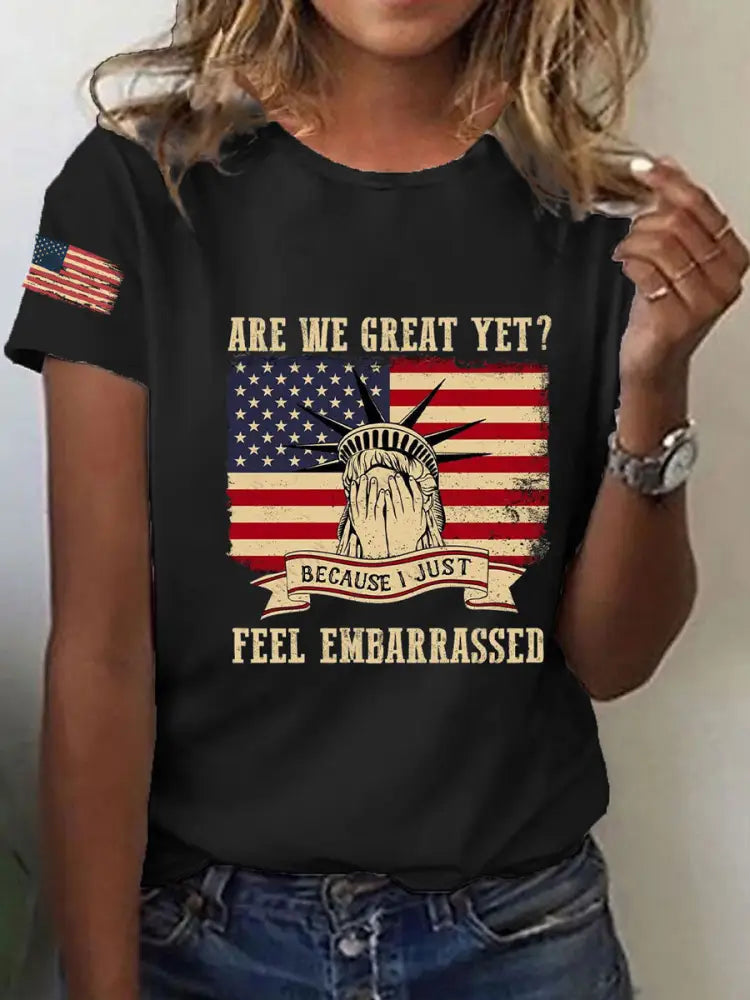 Women’s Are We Great Yet? ’Cause I Just Feel Embarrassed Print Casual T-Shirt Black / S