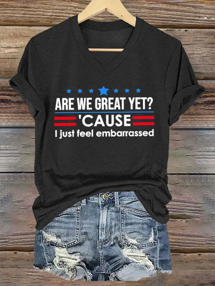 Women’s Are We Great Yet? ’Cause I Just Feel Embarrassed Print Casual T-Shirt Black / S