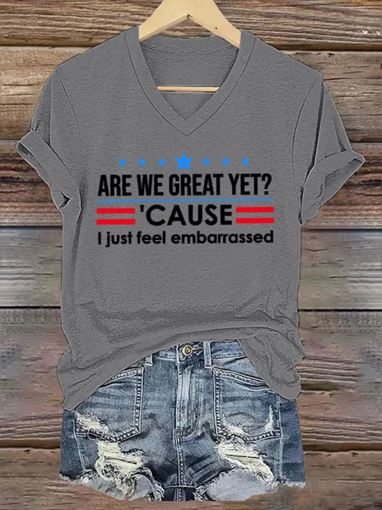 Women’s Are We Great Yet? ’Cause I Just Feel Embarrassed Print Casual T-Shirt Light Gray / S