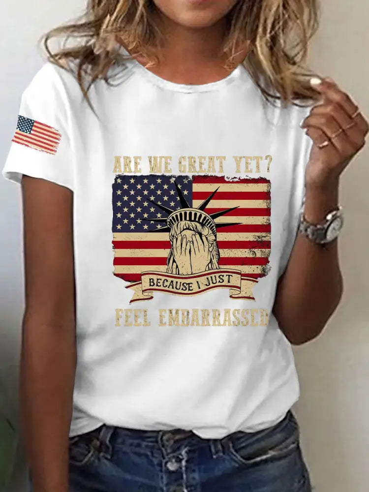 Women’s Are We Great Yet? ’Cause I Just Feel Embarrassed Print Casual T-Shirt White / S