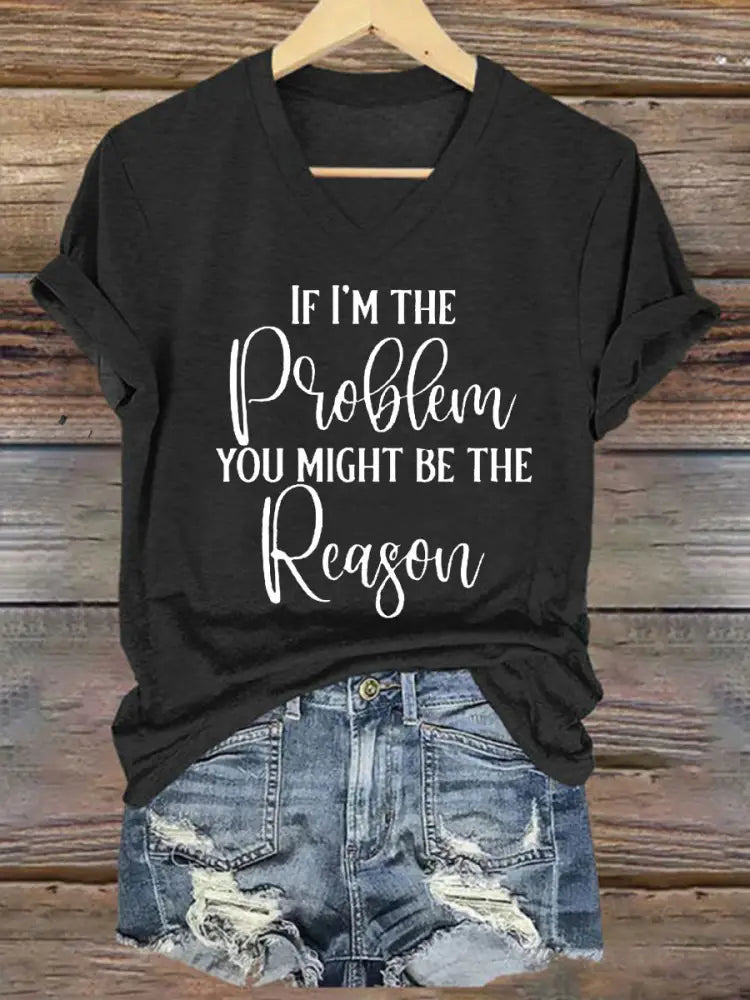 Women’s If I’m The Problem Then You Might Be The Reason Printed T-Shirt Black / S