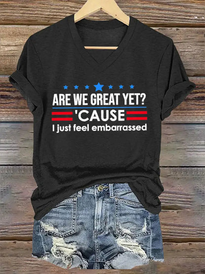 Women’s Are We Great Yet? ’Cause I Just Feel Embarrassed Print Casual T-Shirt Black / S