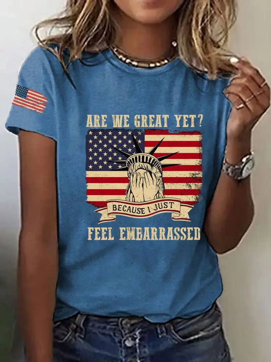 Women’s Are We Great Yet? ’Cause I Just Feel Embarrassed Print Casual T-Shirt Blue / S