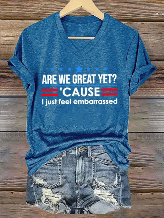 Women’s Are We Great Yet? ’Cause I Just Feel Embarrassed Print Casual T-Shirt Blue / S