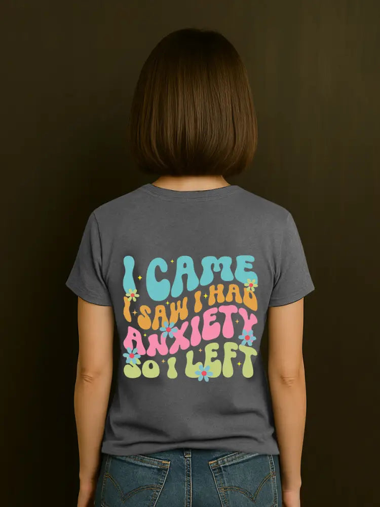Women’s I Came I Saw I Had Anxiety So I Left Mental Health Matter,Funny Anxiety V-Neck Tee