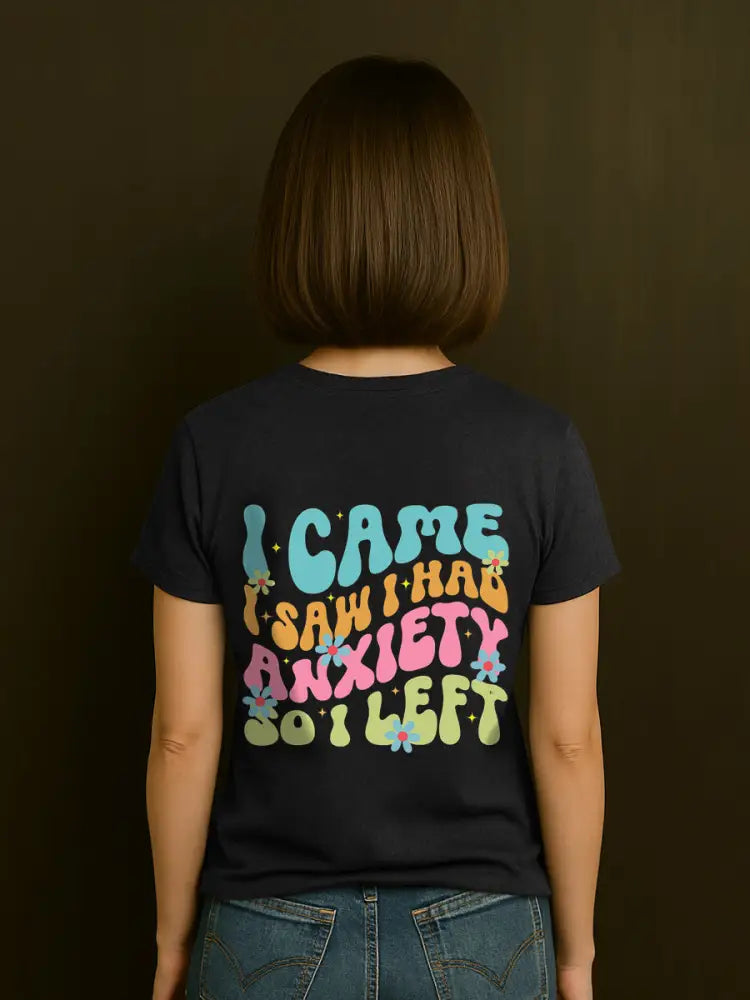 Women’s I Came I Saw I Had Anxiety So I Left Mental Health Matter,Funny Anxiety V-Neck Tee