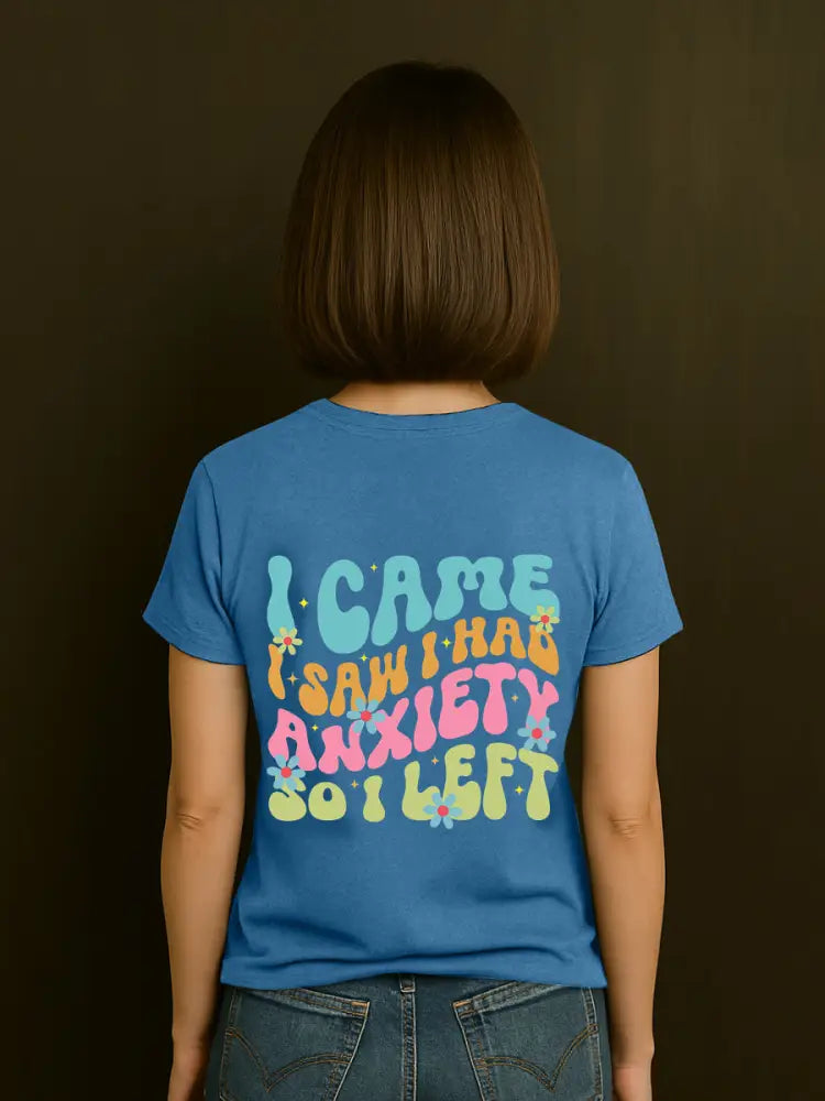 Women’s I Came I Saw I Had Anxiety So I Left Mental Health Matter,Funny Anxiety V-Neck Tee
