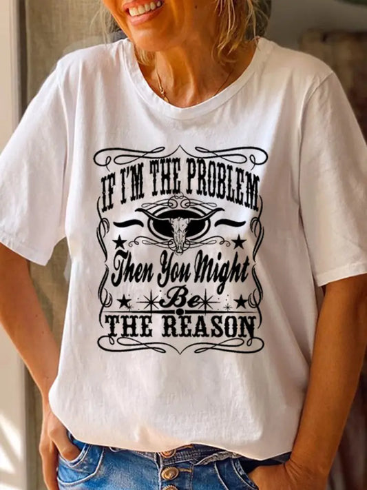 Women’s If I’m The Problem Printed T-Shirt White / S