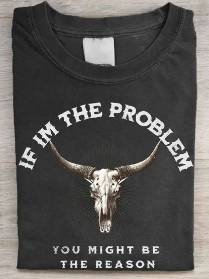 Women’s If I’m The Problem Then You Might Be The Reason Printed T-Shirt Black / S
