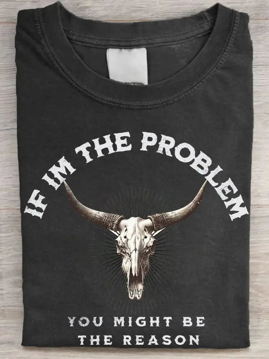 Women’s If I’m The Problem Then You Might Be The Reason Printed T-Shirt Black / S
