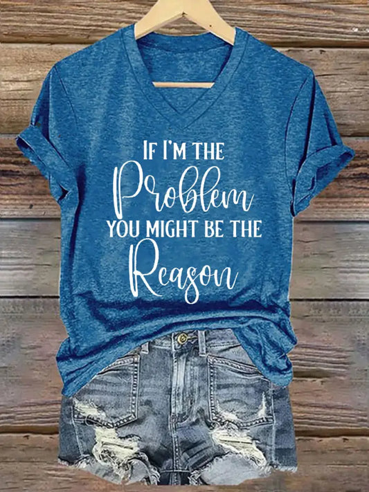 Women’s If I’m The Problem Then You Might Be The Reason Printed T-Shirt Blue / S