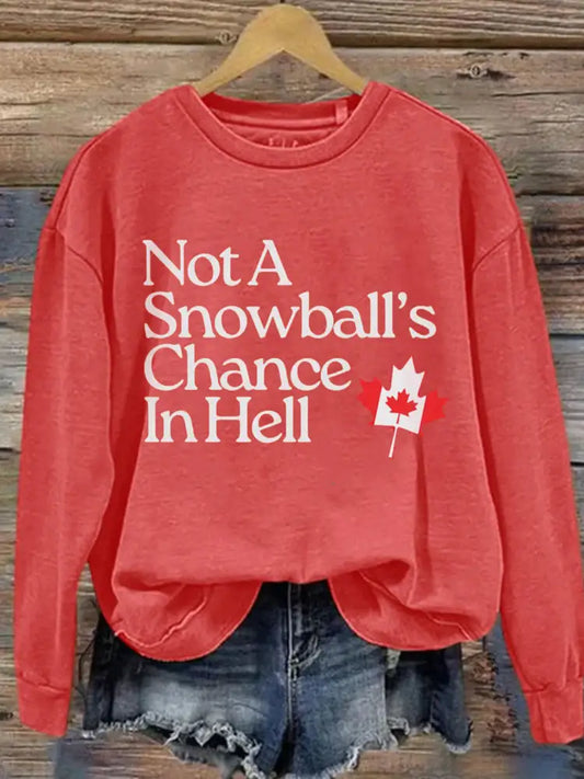 Women’s Not a Snowball’s Chance in Hell Canada Printed Long Sleeve Sweatshirt Red / S